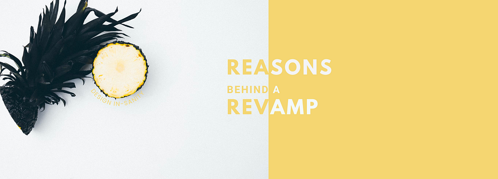 Reasons Behind a Revamp