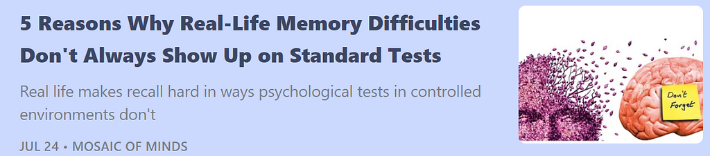 Screenshot of the Mosaic of Minds Substack showing the title, subtitle, and cover image for the post “Why Real-Life Memory Difficulties Don’t Always Show up on Standard Tests.” The image shows a tree in the shape of a human head, with leaves floating off the top, representing memory loss.