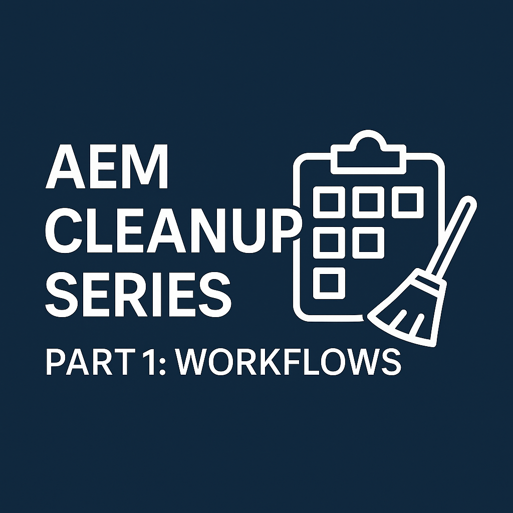 Thumbnail for Cleaning Routines in AEM Part 1 Workflows