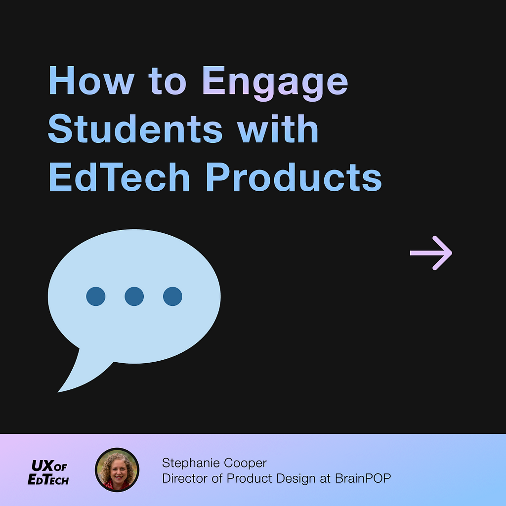 How to Engage Students with EdTech Products