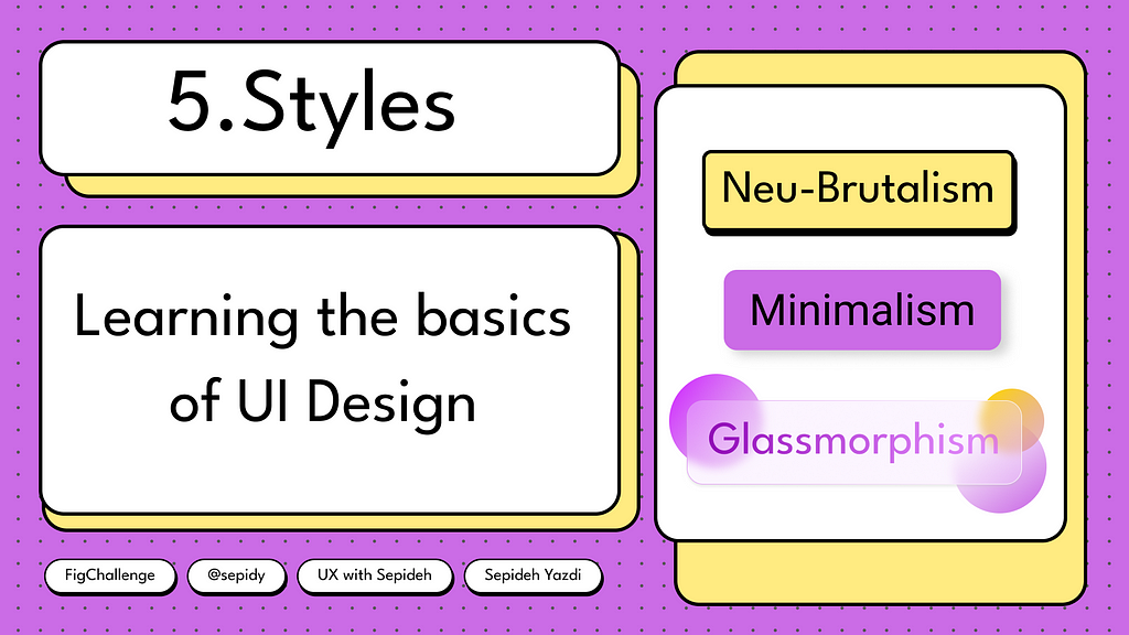 5. Styles-First step to becoming a self-taught UX/UI designer — by Sepideh Yazdi-FigChallenge-sepidy