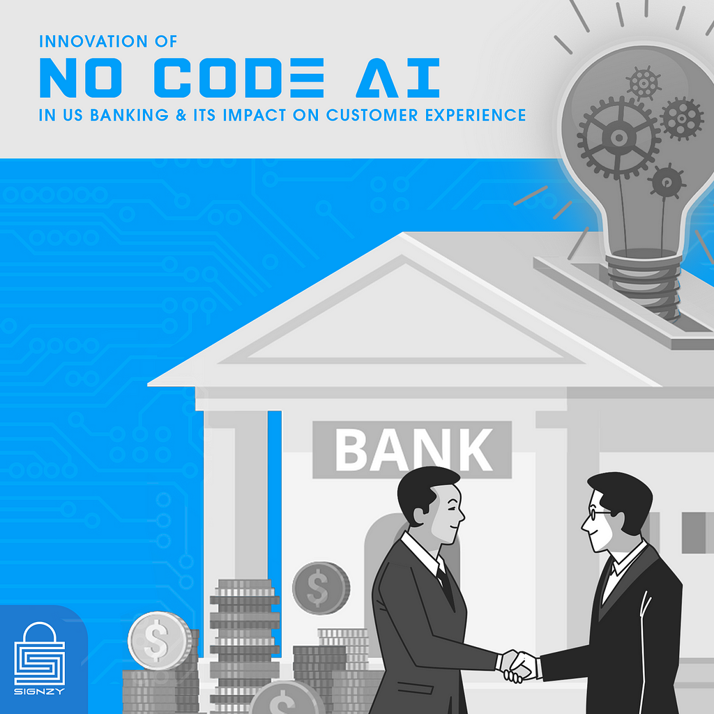 No-Code AI in US banking and how it has impacted customer experience