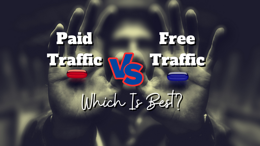 Paid Traffic VS Free Traffic With Affiliate Marketing Sales Online
