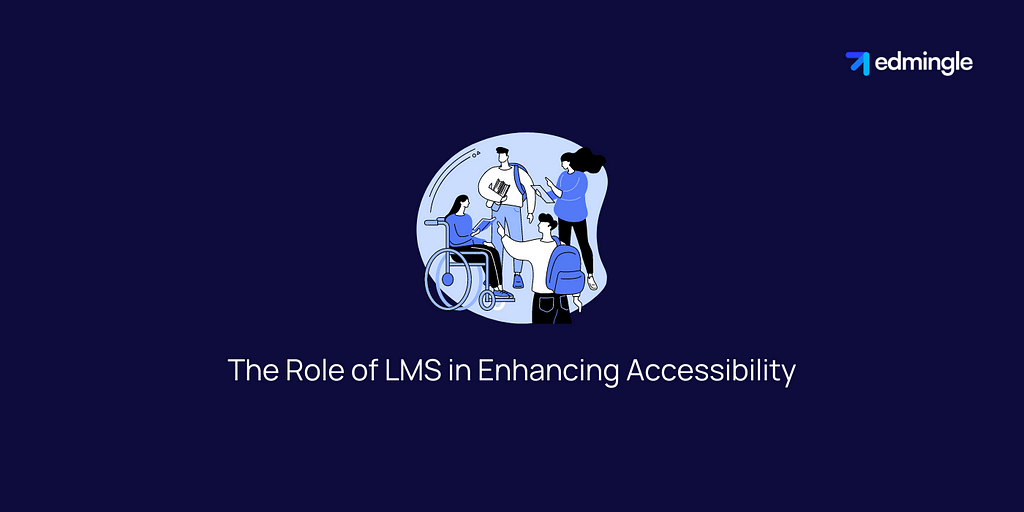 The Role of LMS in Enhancing Accessibility