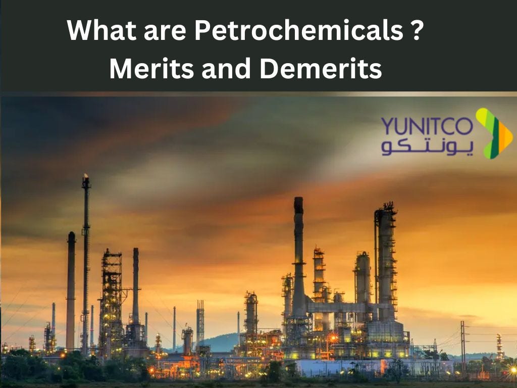 What are Petrochemicals? Merits and Demerits | Yunitco | Oilex