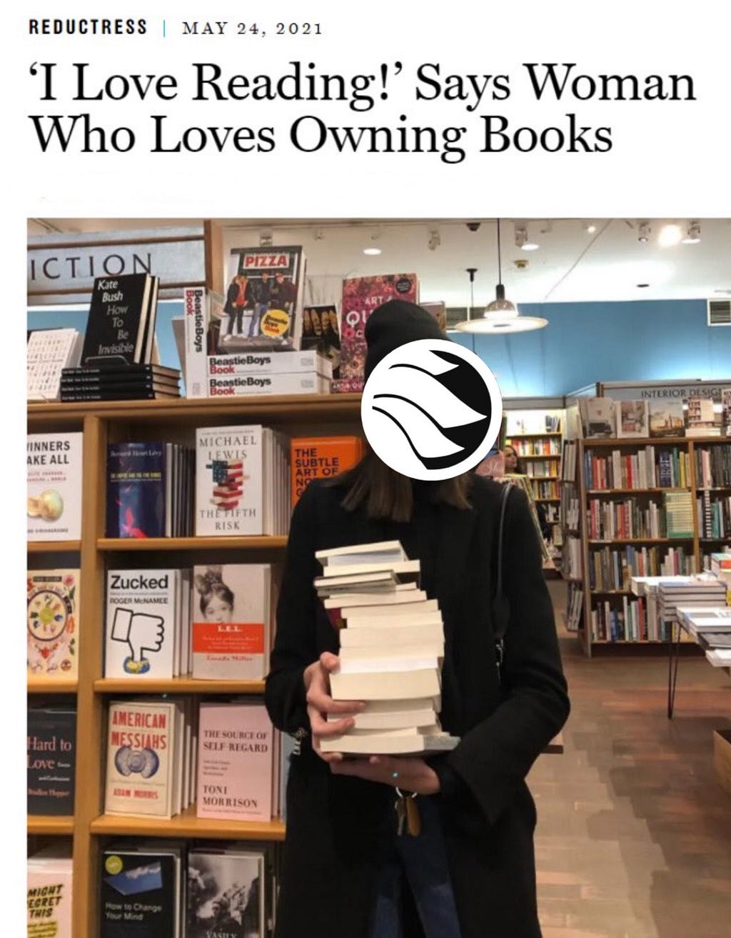 Person holding a stack of books inside a bookstore, with headline stating “‘I Love Reading’ Says Woman Who Loves Owning Books.”