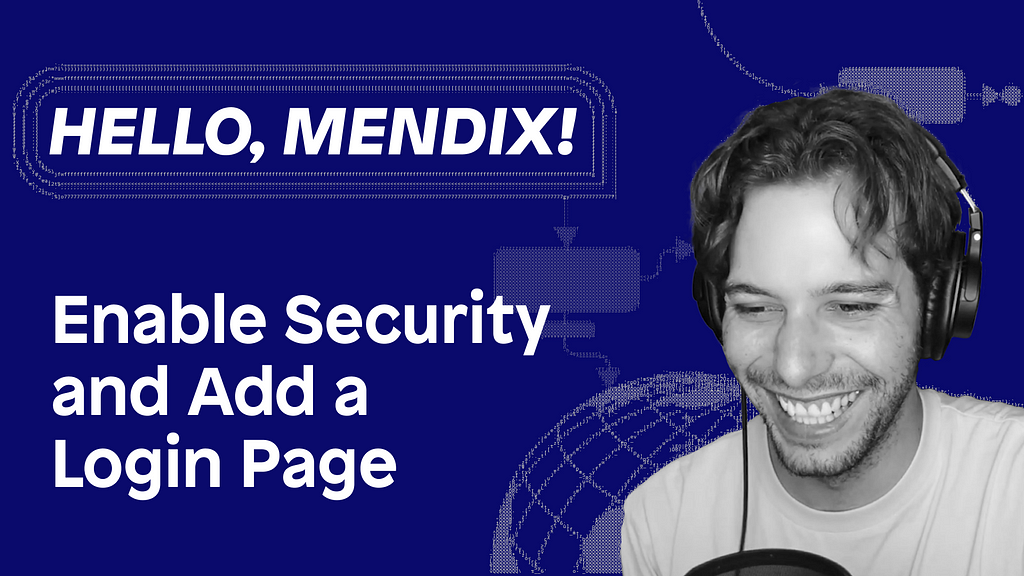Hello Mendix — Enabling security and adding a Login Page
