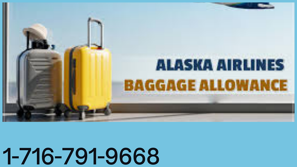 Alaska airlines Baggage Policy