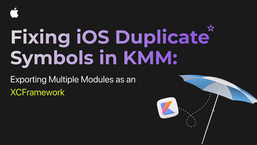 Fixing iOS Duplicate Symbols in KMM: Exporting Multiple Modules as an XCFramework