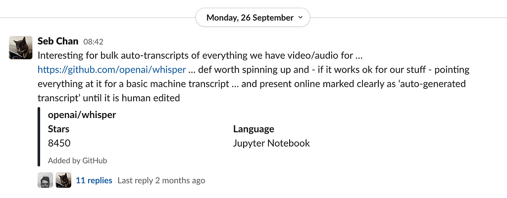 A screenshot of Seb’s first post to Slack where he noticed OpenAI had released Whisper for audio and video transcribing.