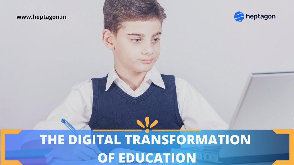 The Digital Transformation of Education