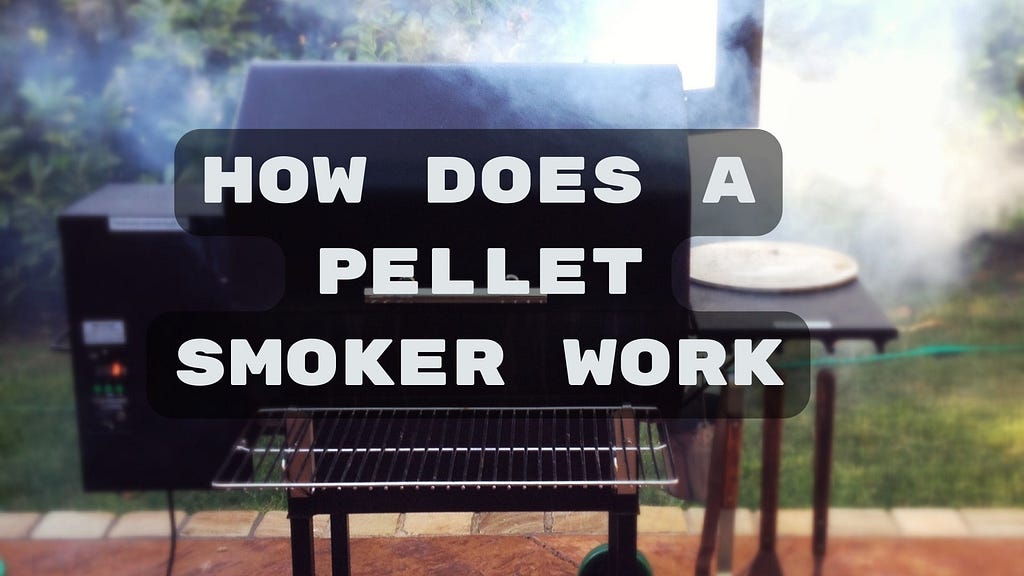 How Does a Pellet Smoker Work