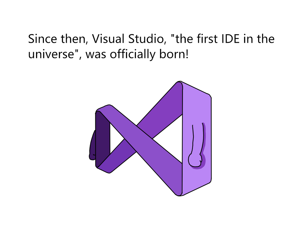 Visual Studio “the first IDE in the universe” was officially born