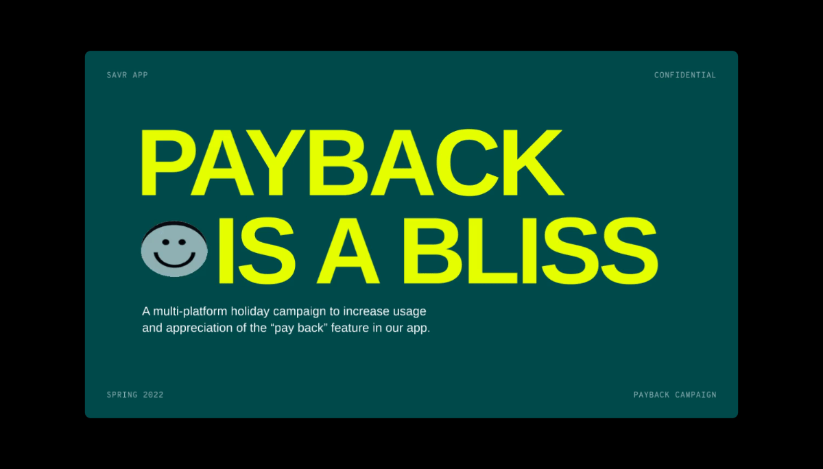 An image of the title slide that introduces the campaign with the headline “Payback is a bliss”.