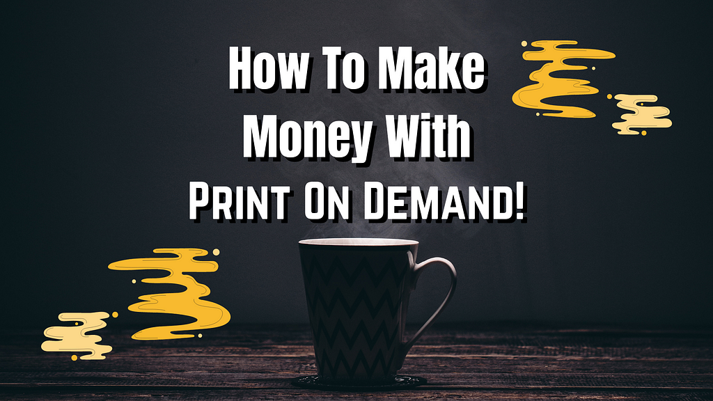 how to make money online with print on demand