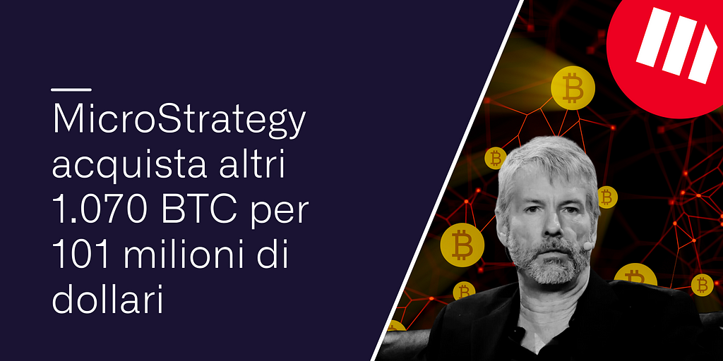 MicroStrategy acquista altri 1.070 BTC per 101 milioni di dollari