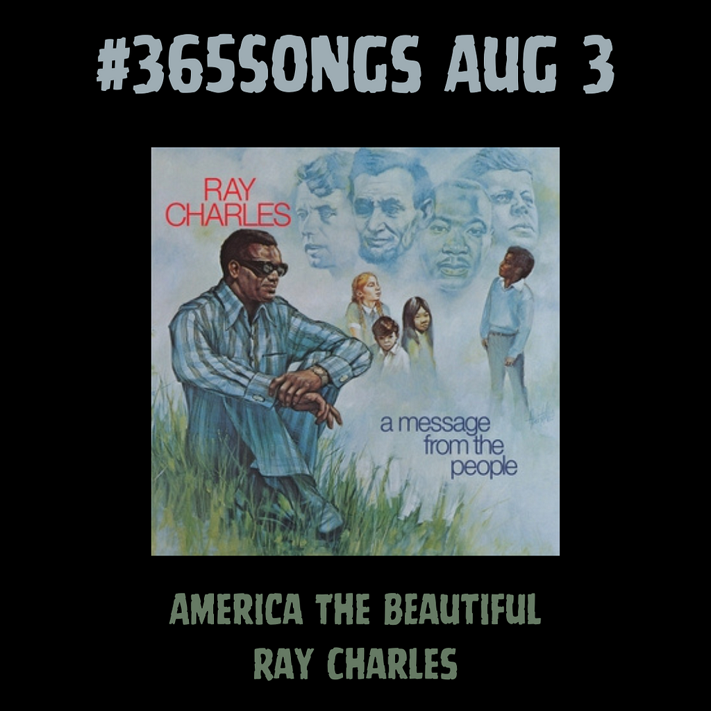 America the Beautiful-Ray Charles #365Songs: Aug 3
