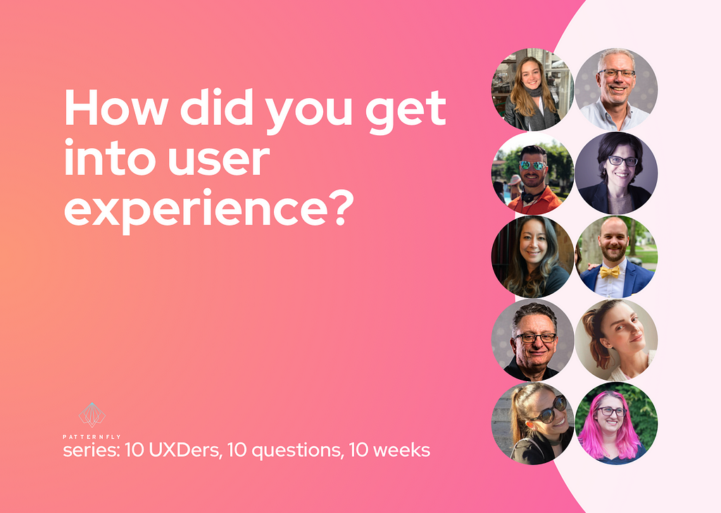 The title card for this week’s question, “How did you get into user experience?” featuring headshots of all 10 contributors.