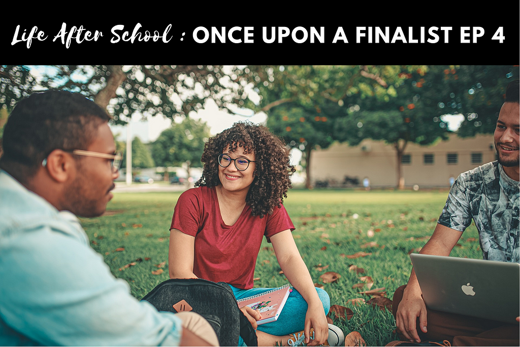 Life After School: Once Upon a finalist episode 4