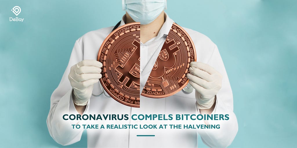 Coronavirus Compels Bitcoiners to Take a Realistic Look at the Halvening