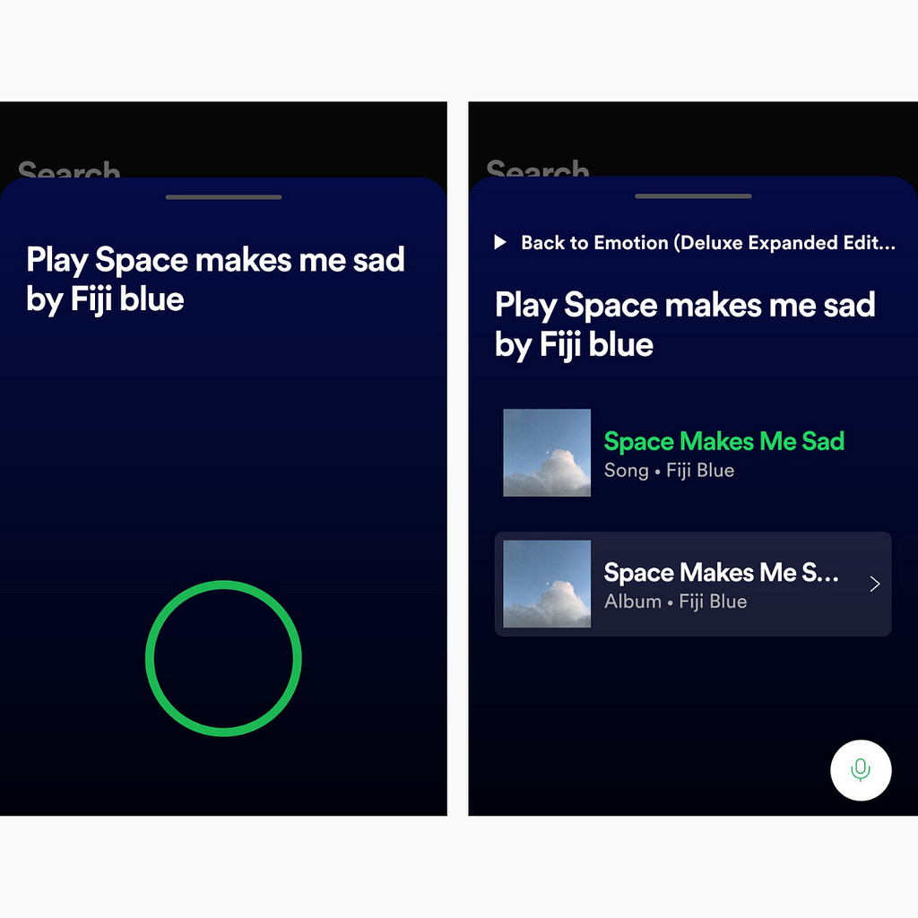 screenshots of the before and after of the “Hey Spotify” modal screen when asking it to play something. In this case, I asked “Play Space makes me sad by Fiji blue” and it returned 2 search results, one with the song and the other with the EP with the same title.