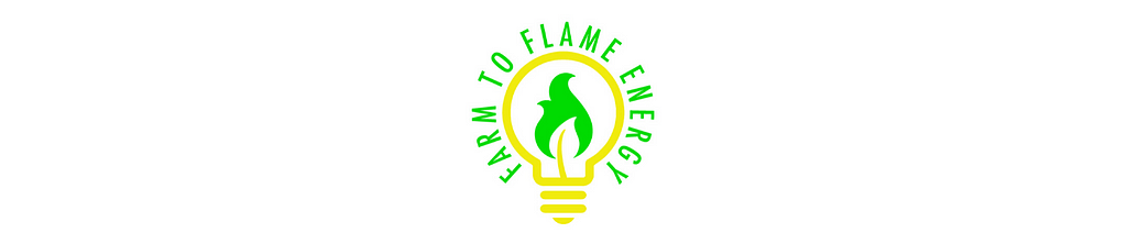 Farm to flame energy.