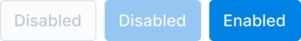 An example of a greyed disabled button (left), disabled button using opacity (middle) and enabled button states.
