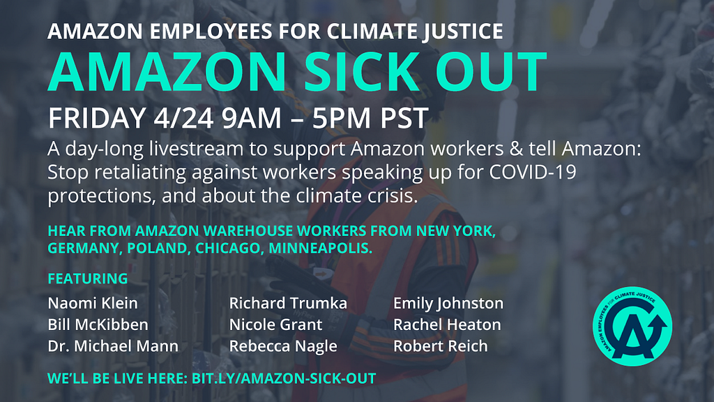 Amazon Sick Out Friday 4/24 9am — 5pm PST. Support Amazon workers & tell Amazon: stop retaliating against workers speaking up