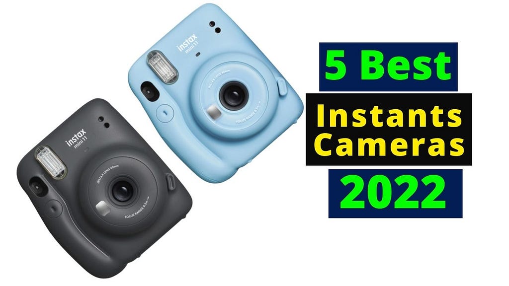 5 best instants cameras 2022