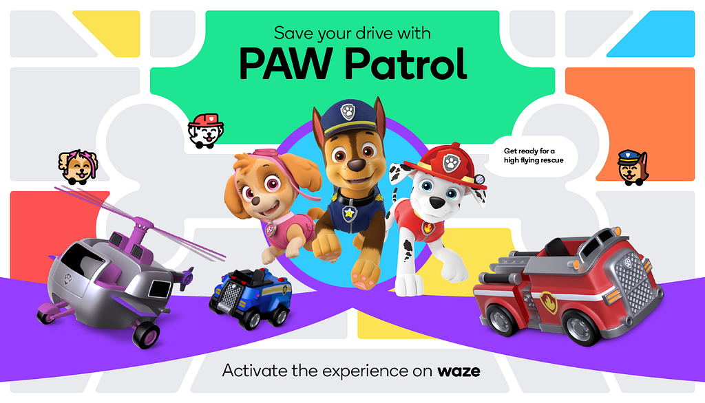 Save your drive with Paw Patrol and activate the experience on Waze.