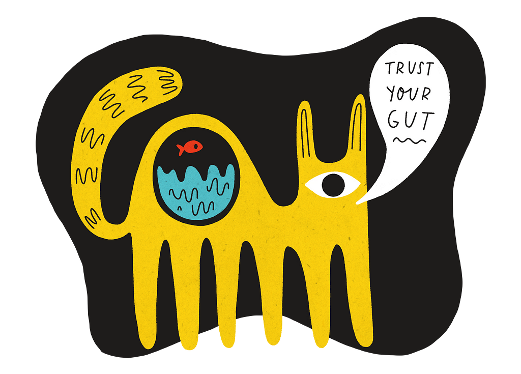 An abstract illustrated character with six legs, a raccoon tail, and one eye says “Trust Your Gut”