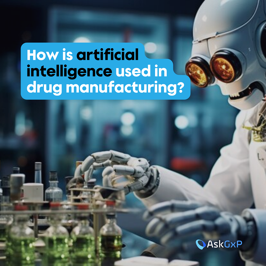 How is artificial intelligence used in drug manufacturing?