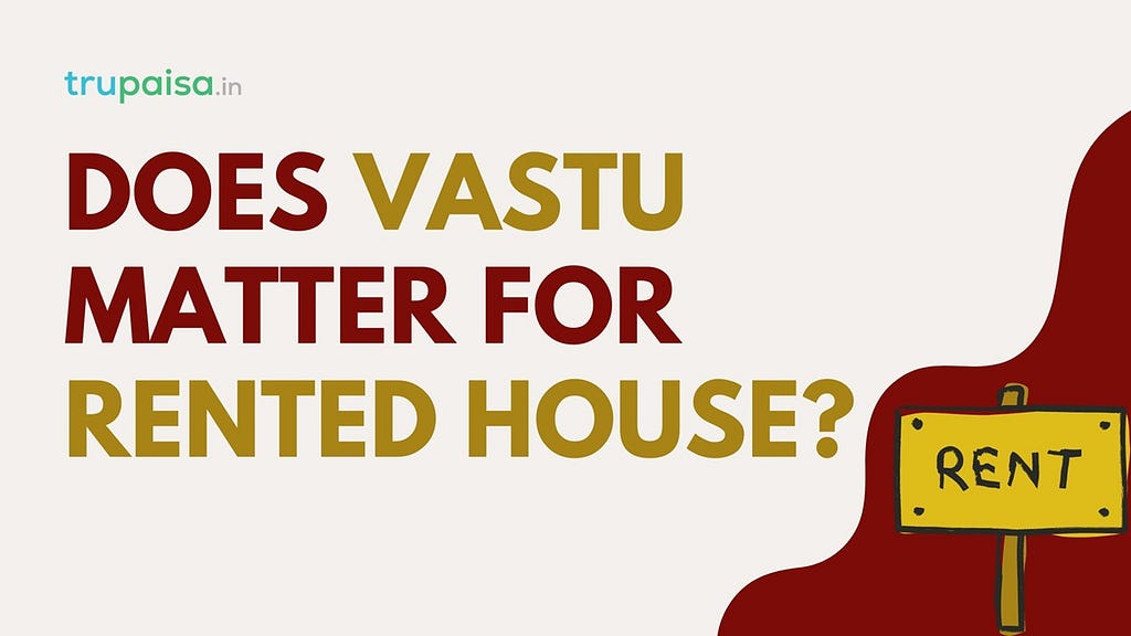 does vastu matter for rented house?