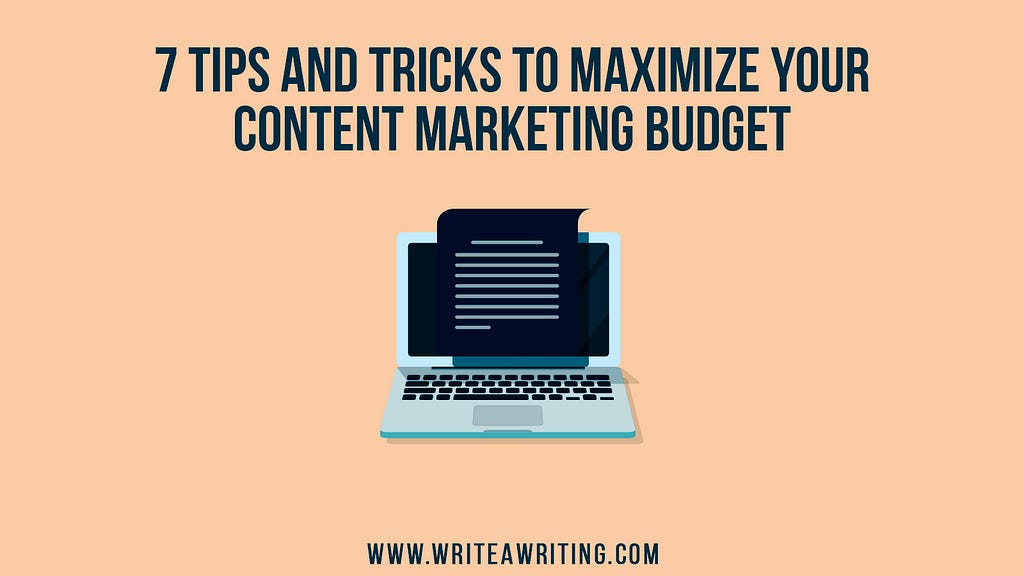 Tips & Tricks, Content Marketing Budget, Maximization