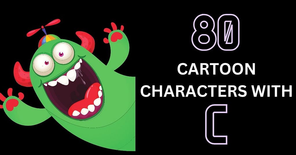 cartoon characters with C