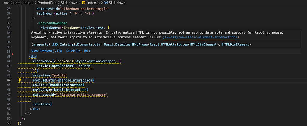VSCode tab open on a “ProductPod Slidedown” React component. In the component a div element is being rendered with a number of event handler props for mouse enter, click, and key down. The entire div JSX is underlined in yellow and there is a hover tooltip with a warning reading: “Avoid non-native interactive elements. If using native HTML is not possible, add an appropriate role and support for tabbing, mouse, keyboard, and touch inputs to an interactive content element.”