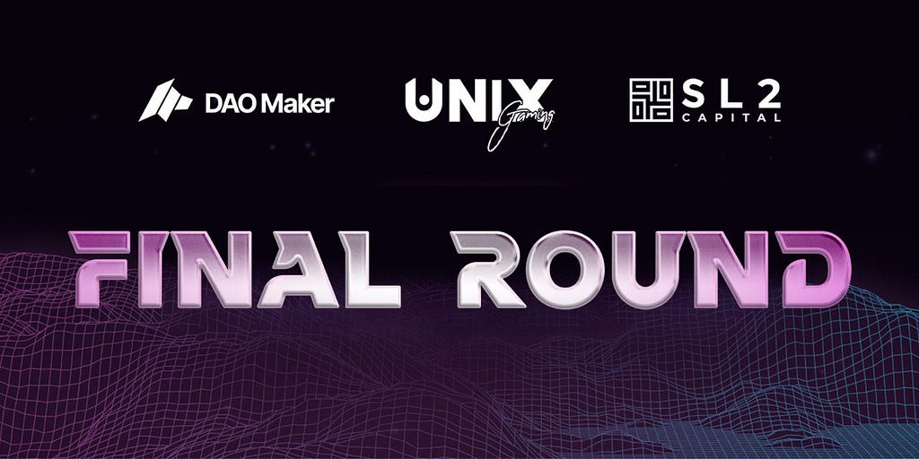 DAO Maker & SL2 Capital are partnering with UniX Gaming for Final Round