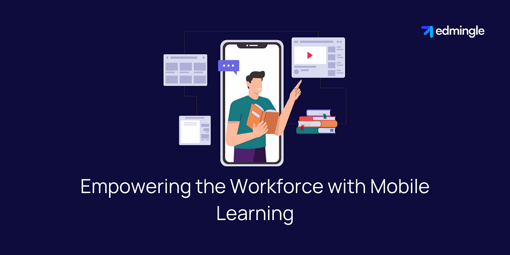 Empowering the Workforce with Mobile Learning