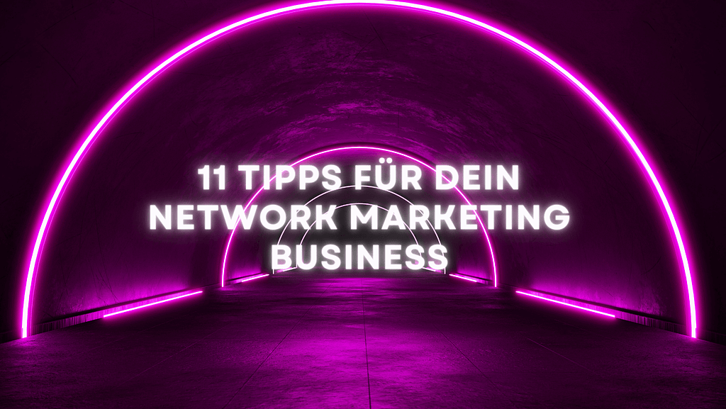 Network Marketing lernen-11 Tipps für dein Network Marketing Business, im Hintergrund Neon Lichter