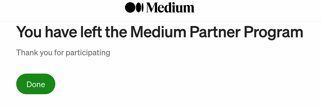 A screenshot showing the notification confirming the author’s departure from Medium’s partnership program, symbolizing the act of embracing creative freedom and breaking free from monetary constraints.