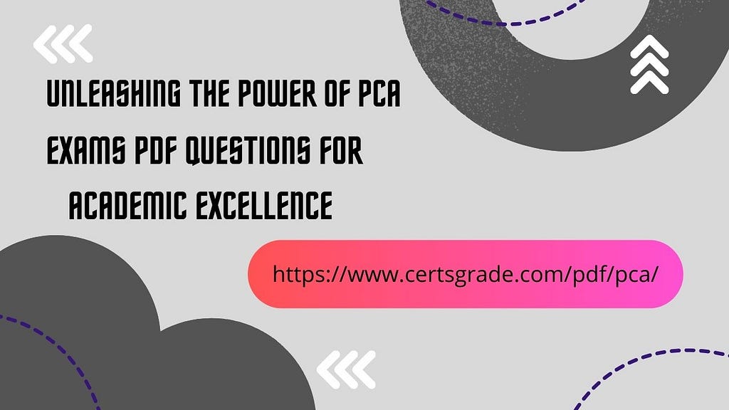 Unleashing the Power of PCA Exams PDF Questions for Academic Excellence
