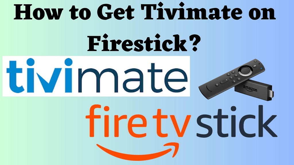 How to Download Tivimate on Firestick?