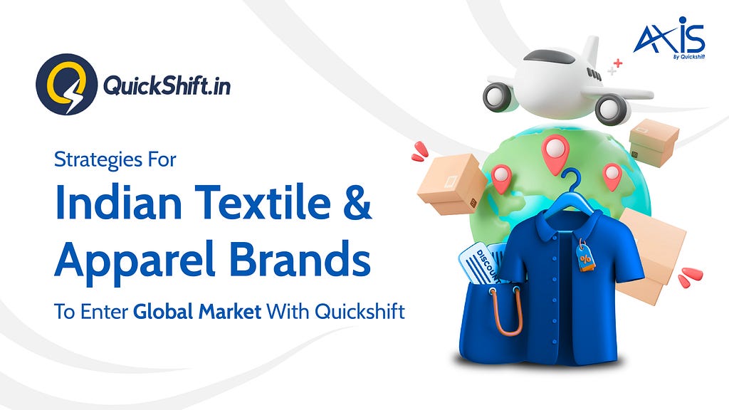 Indian Textile And Apparel Brands To Enter Global Market With Quickshift Axis