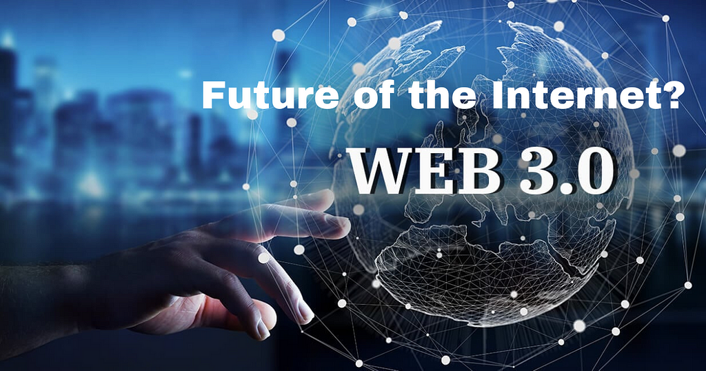 Web 3.0: The Future of the Internet
