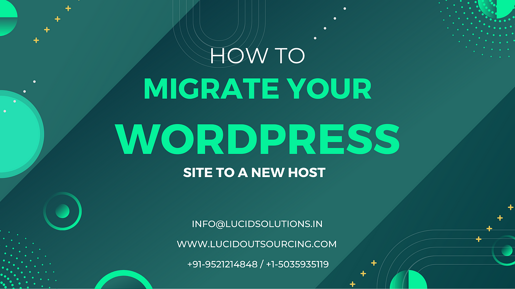 How to Migrate Your WordPress Site to a New Host, Migrate Your WordPress Site to a New Host, WordPress Migration, WordPress Development Services In India, WordPress Development Services India, WordPress Development Services, WordPress Development Company In India, WordPress Development Company India, WordPress Development Company, WordPress Development, WordPress, Lucid Outsourcing Solutions, Lucid Outsourcing, Lucid Solutions