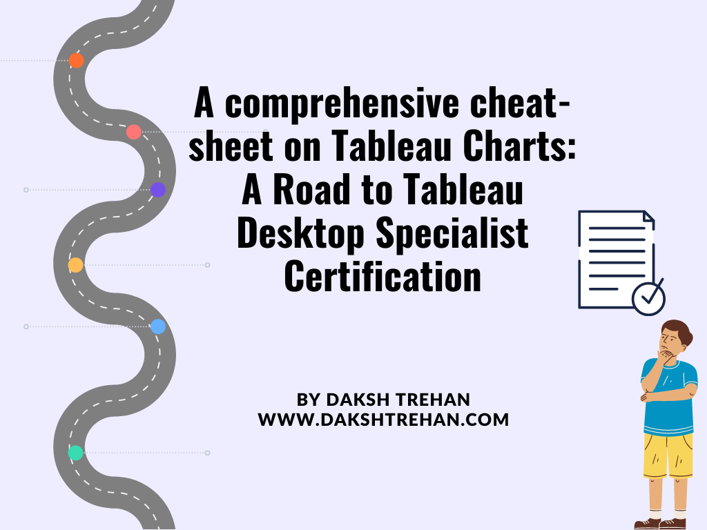 A comprehensive cheat sheet on Tableau Charts: A Road to Tableau Desktop Specialist Certification