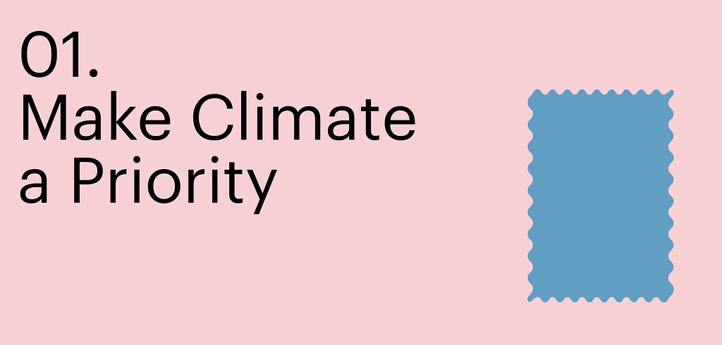 Principle number one. Make Climate a Priority