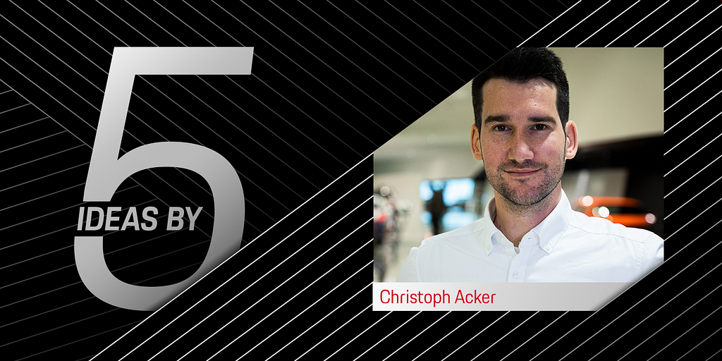 Christoph Acker — Project Lead Innovation Strategy at Porsche.