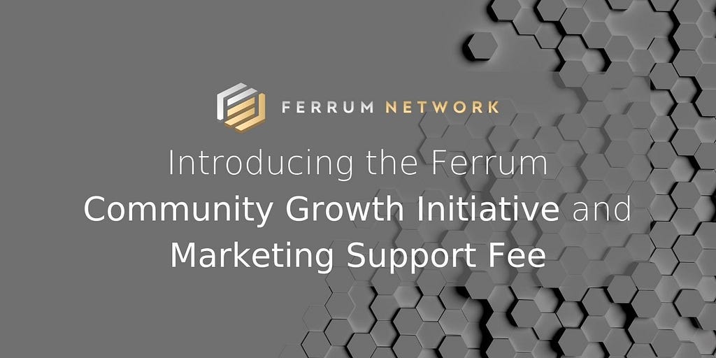 Introducing the Ferrum Community Growth Initiative and Marketing Growth Fee