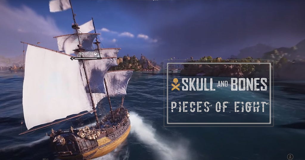 How Do You Get Pieces of Eight in Skull and Bones?